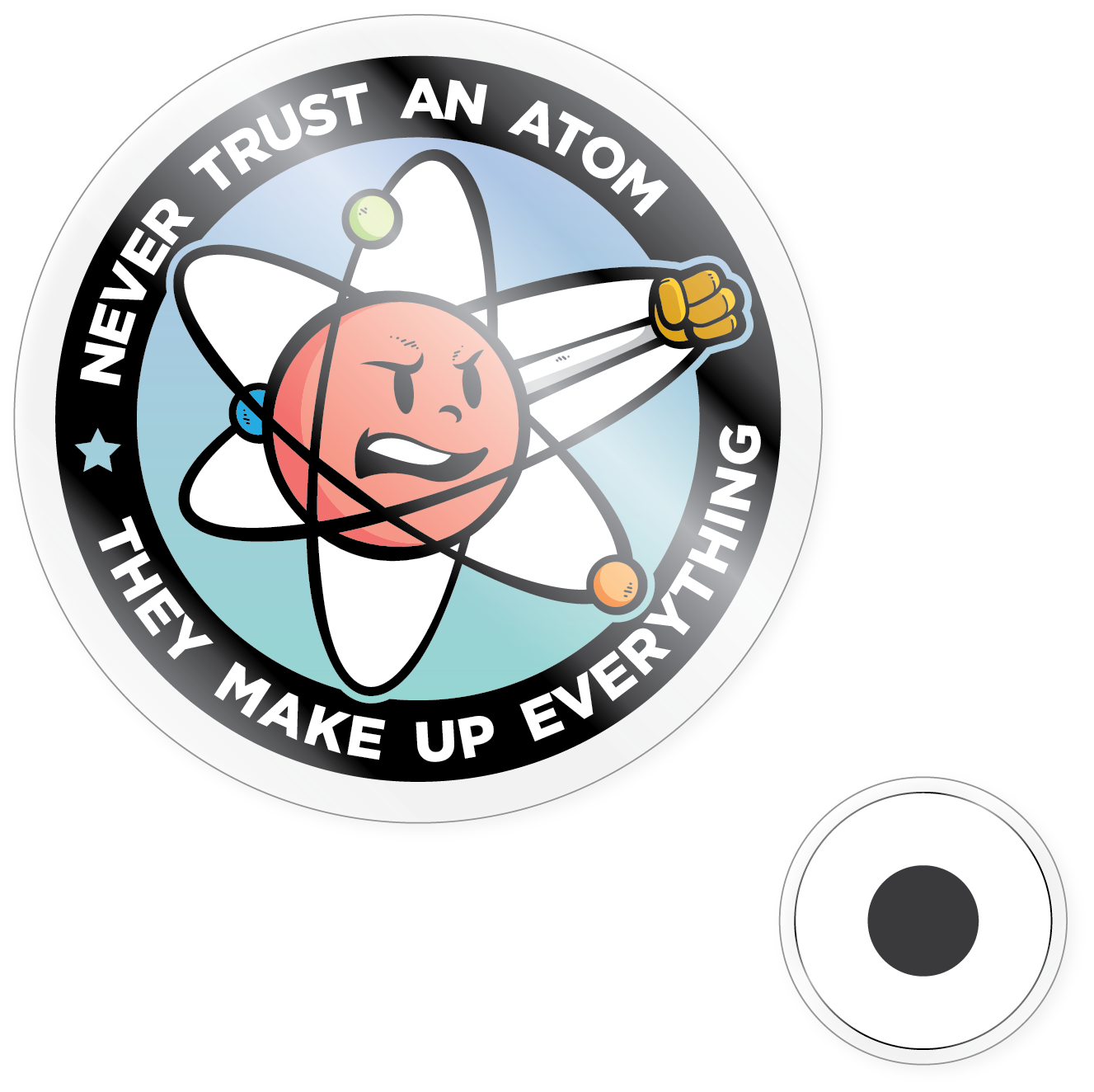 Never Trust An Atom - Magnet
