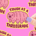Tough as a Tardigrade Water Bear Mico Animal Vinyl Sticker