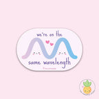"We're on the Same Wavelength" Sticker