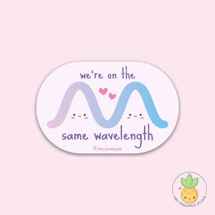 "We're on the Same Wavelength" Sticker