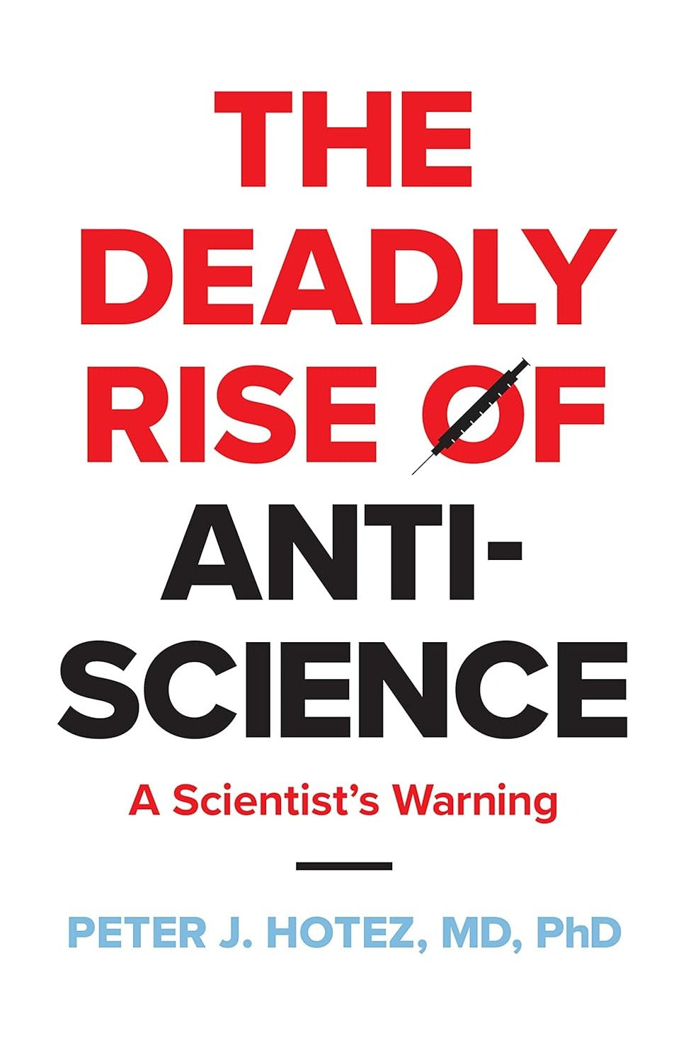THE DEADLY RISE OF ANTI SCIENCE
