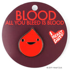 Blood Enamel Lapel Pin - All You Bleed Is Blood