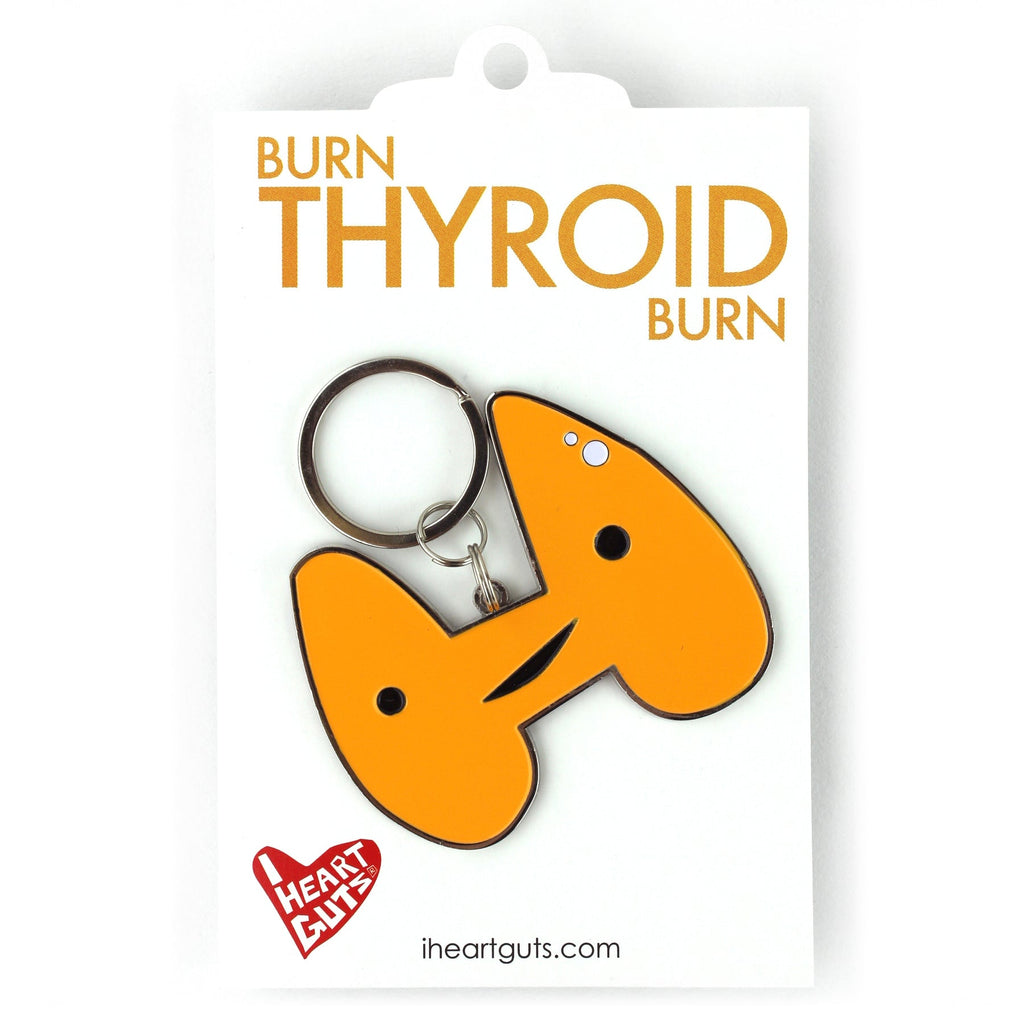 Thyroid Keychain - Burn, Thyroid, Burn