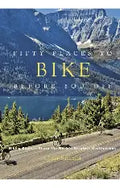 Fifty Places to Bike Before You Die