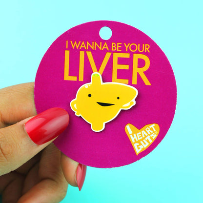 Liver Lapel Pin - I Wanna Be Your Liver