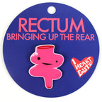Rectum Lapel Pin - Bringing up the Rear