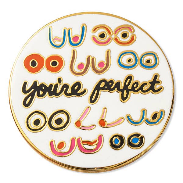 Boobs You're Perfect Pin